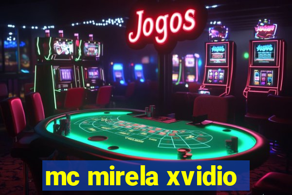 mc mirela xvidio